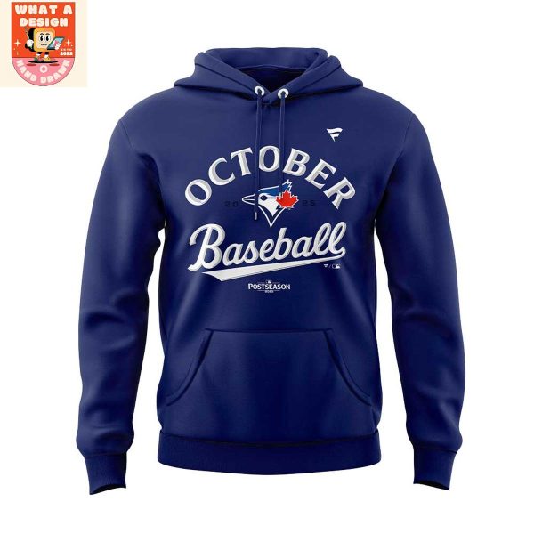 Toronto Blue Jays 2025 MLB Postseason October Hoodie Shirt