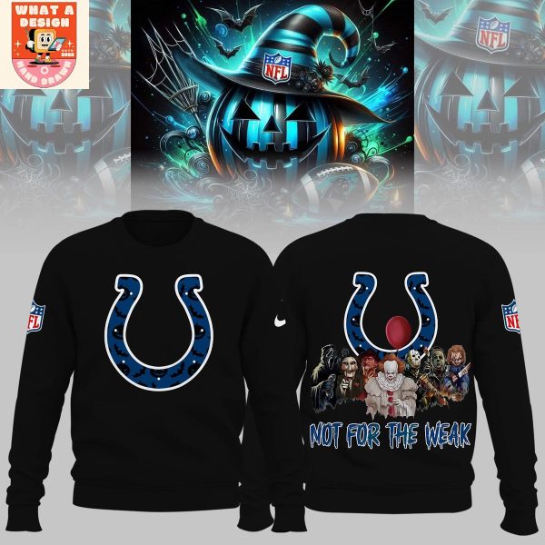 Indianapolis Colts Halloween Not For The Weak Hoodie Shirt