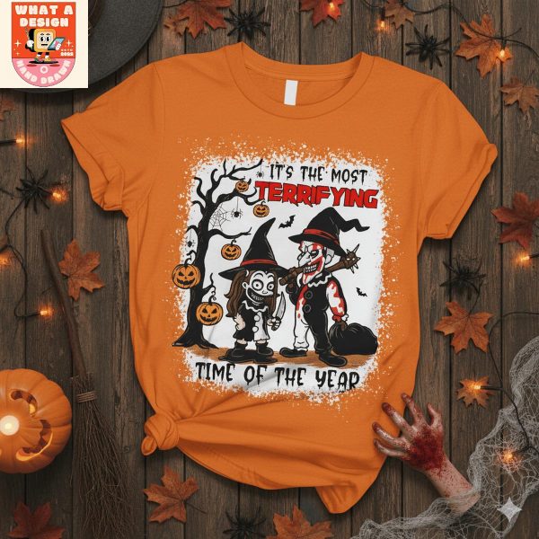 It's The Most Terrifying Time Of The Years T Shirt